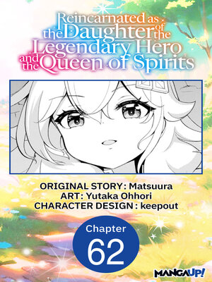 cover image of Reincarnated as the Daughter of the Legendary Hero and the Queen of Spirits, Chapter 62